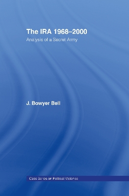 The IRA, 1968-2000: An Analysis of a Secret Army by J. Bowyer Bell
