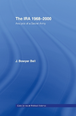 The The IRA, 1968-2000: An Analysis of a Secret Army by J. Bowyer Bell