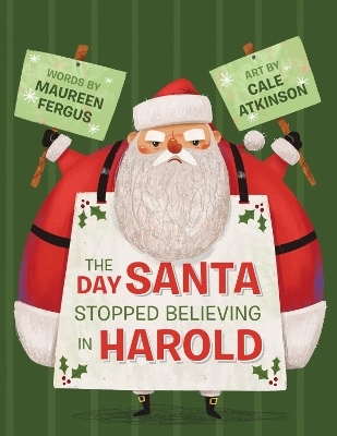 The The Day Santa Stopped Believing In Harold by Maureen Fergus