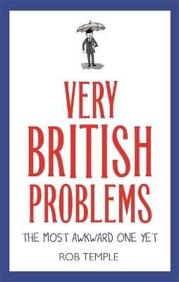 Very British Problems: The Most Awkward One Yet by Rob Temple