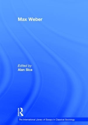 Max Weber by Alan Sica