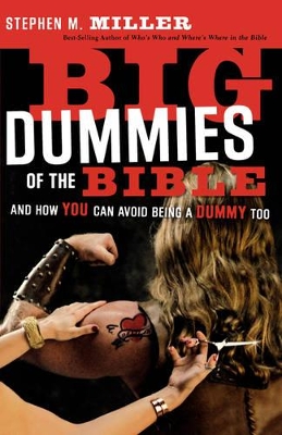 Big Dummies of the Bible by Stephen M Miller