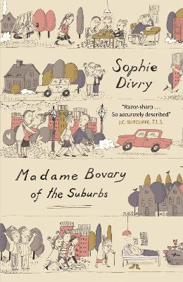 Madame Bovary of the Suburbs by Sophie Divry