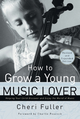 How to Grow a Young Music Lover (Revised & Expanded 2002) book