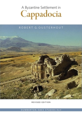 Byzantine Settlement in Cappadocia - Revised Edition book