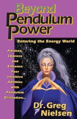 Beyond Pendulum Power by Greg Nielsen
