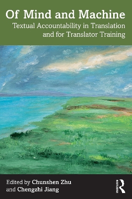 Of Mind and Machine: Textual Accountability in Translation and for Translator Training book