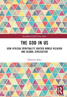 The God in Us: How African Spirituality Ignited World Religion and Global Civilisation book