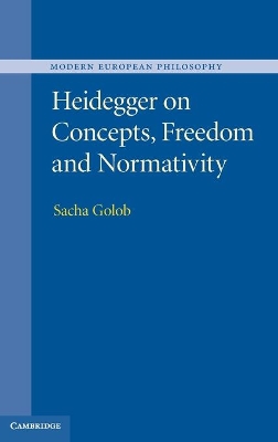 Heidegger on Concepts, Freedom and Normativity book