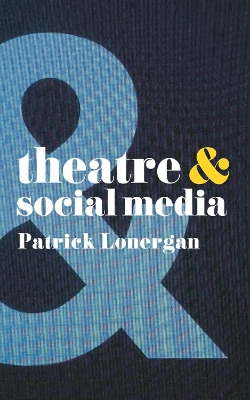 Theatre and Social Media book