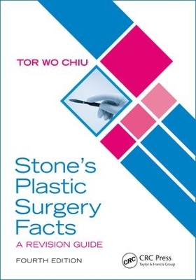 Stone's Plastic Surgery Facts, 4th Edition by Tor Wo Chiu