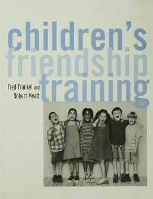Children's Friendship Training by Fred D Frankel