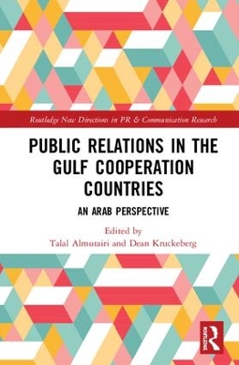 Public Relations in the Gulf Cooperation Council Countries: An Arab Perspective book