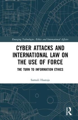 Cyber Attacks and International Law on the Use of Force by Samuli Haataja
