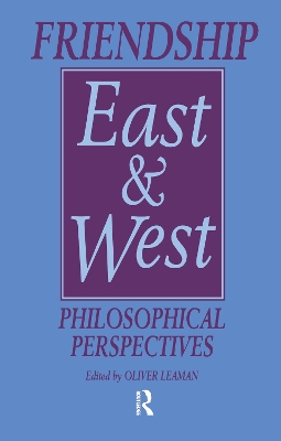 Friendship East and West by Oliver Leaman