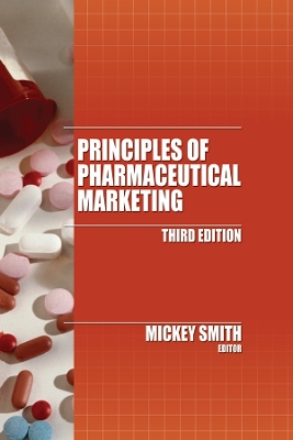 Principles of Pharmaceutical Marketing by Mickey C. Smith Ph.D.