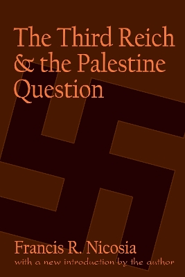 The The Third Reich and the Palestine Question by Francis R. Nicosia