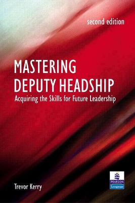 Mastering Deputy Headship by Trevor Kerry, Dr.