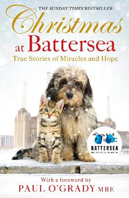 Christmas at Battersea: True Stories of Miracles and Hope by Battersea Dogs & Cats Home