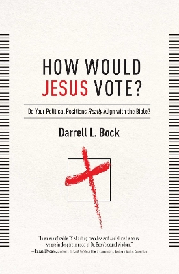 How Would Jesus Vote?: Politics, the Bible, and Loving Your Neighbor book