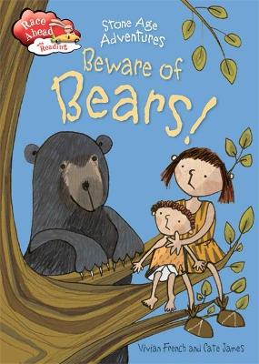 Race Ahead With Reading: Stone Age Adventures: Beware of Bears! by Vivian French