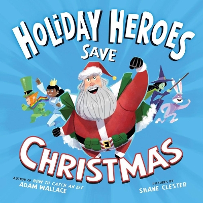 The Holiday Heroes Save Christmas book