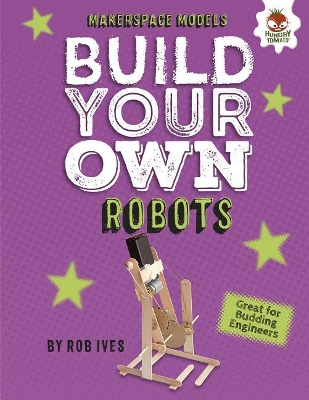 Build Your Own Robots by Rob Ives