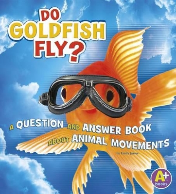 Do Goldfish Fly?: Question and Answer Book book