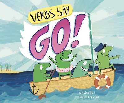 Verbs Say Go! by Maira Chiodi