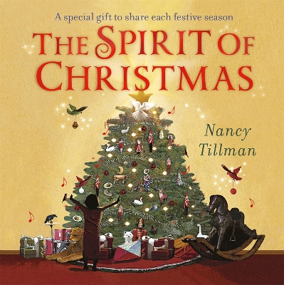 The Spirit of Christmas: A special gift to share each festive season by Nancy Tillman