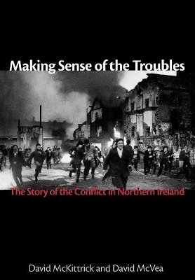 Making Sense of the Troubles by David McKittrick