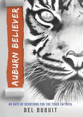 Auburn Believer: 40 Days of Devotions for the Tiger Faithful book