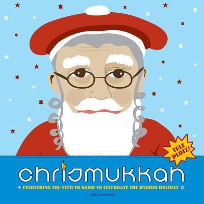 Chrismukkah: Everything You Need to K book