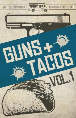 Guns + Tacos Vol. 1 book