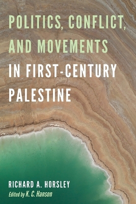 Politics, Conflict, and Movements in First-Century Palestine book