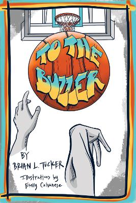 To the Buzzer by Brian L Tucker