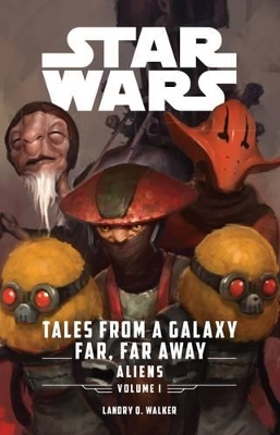 Star Wars: Tales From a Galaxy Far, Far Away: Aliens book
