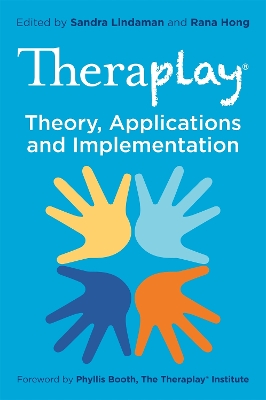 Theraplay® – Theory, Applications and Implementation book