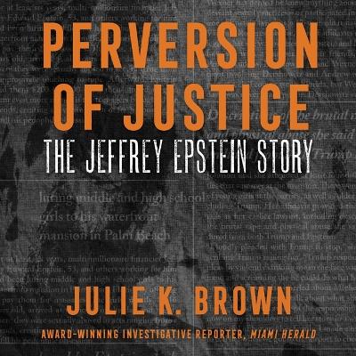 Perversion of Justice: The Jeffrey Epstein Story book