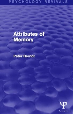 Attributes of Memory (Psychology Revivals) by Peter Herriot