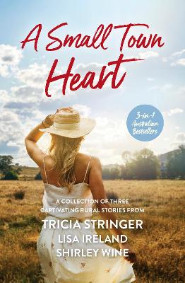 A Small Town Heart/Queen of the Road/Honey Hill House/Ask Me No Questions by Tricia Stringer