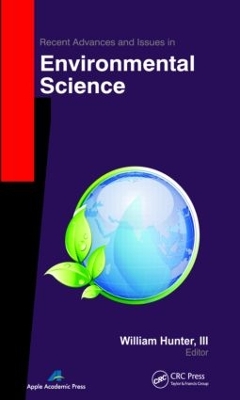 Recent Advances and Issues in Environmental Science by William Hunter, III