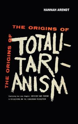 The The Origins of Totalitarianism by Hannah Arendt