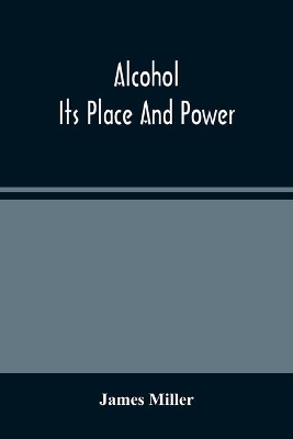 Alcohol; Its Place And Power book