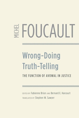 Wrong-doing, Truth-telling by Michel Foucault
