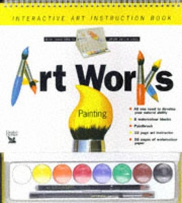 Art Works - Painting: Interactive Art Instruction Book book