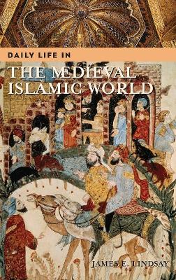 Daily Life in the Medieval Islamic World book