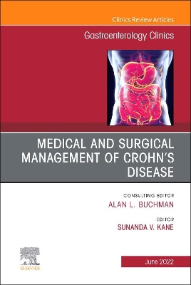 Medical and Surgical Management of Crohn's Disease, An Issue of Gastroenterology Clinics of North America: Volume 51-2 book