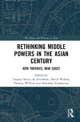 Rethinking Middle Powers in the Asian Century: New Theories, New Cases book