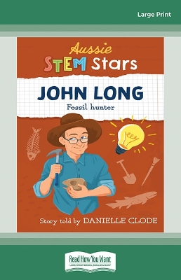 Aussie Stem Stars: John Long: Fossil Hunter by Danielle Clode